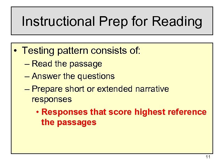 Instructional Prep for Reading • Testing pattern consists of: – Read the passage –