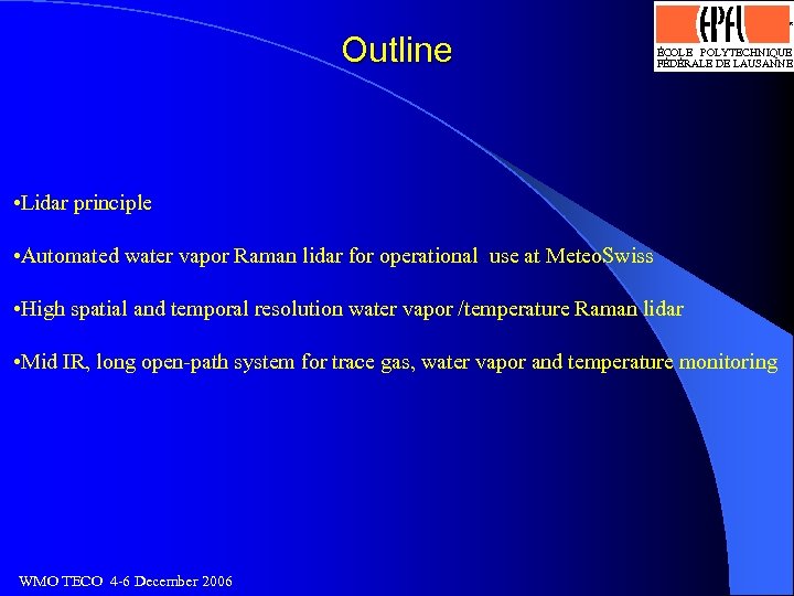 Logo optimisé par J. -D. Bonjour, SI-DGR 13. 4. 93 Outline ÉCOLE POLYTECHNIQUE FÉDÉRALE