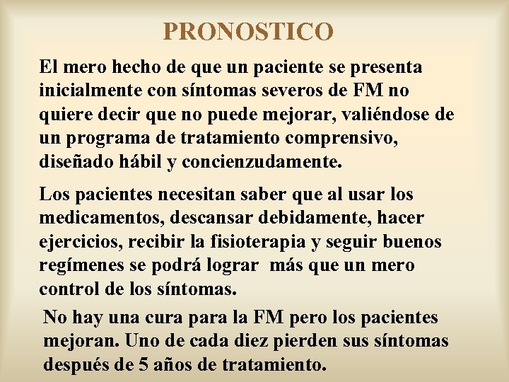 PRONOSTICO El mero hecho de que un paciente se presenta inicialmente con síntomas severos