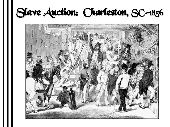 Slave Auction: Charleston, SC-1856 