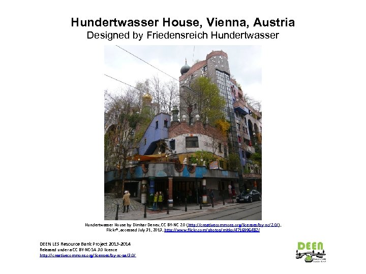Hundertwasser House, Vienna, Austria Designed by Friedensreich Hundertwasser House by Dimitar Denev, CC BY-NC