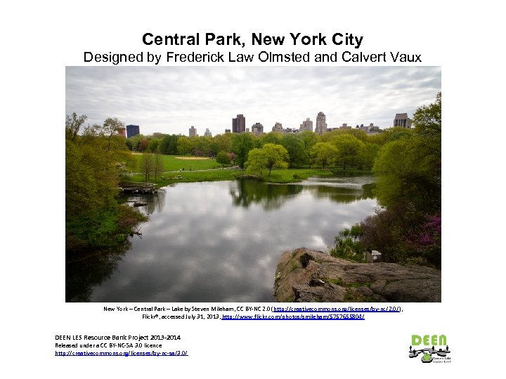 Central Park, New York City Designed by Frederick Law Olmsted and Calvert Vaux New