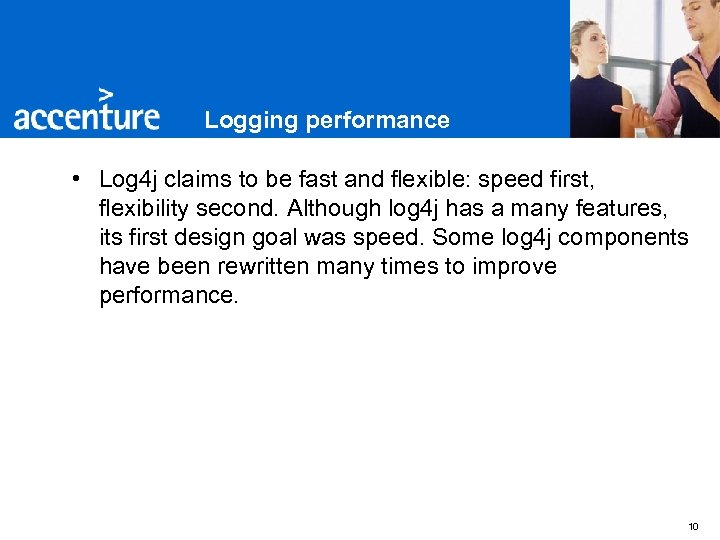 Logging performance • Log 4 j claims to be fast and flexible: speed first,