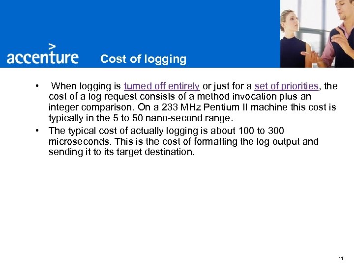 Cost of logging • When logging is turned off entirely or just for a