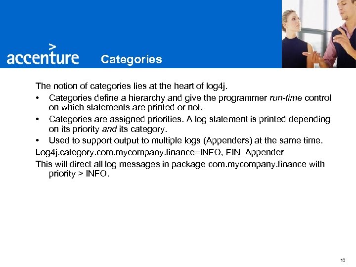 Categories The notion of categories lies at the heart of log 4 j. •
