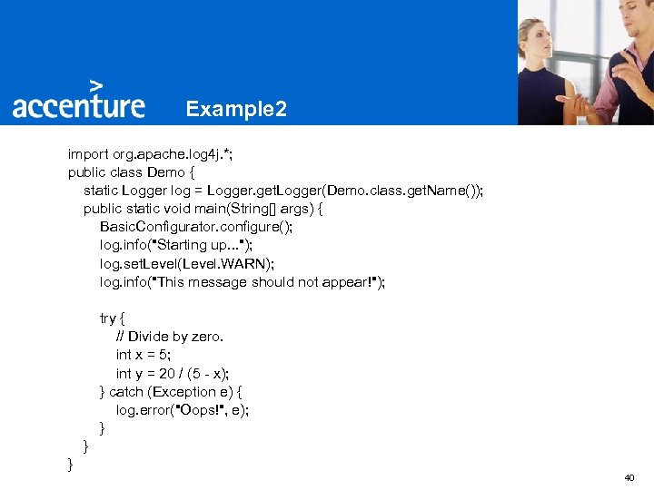 Example 2 import org. apache. log 4 j. *; public class Demo { static
