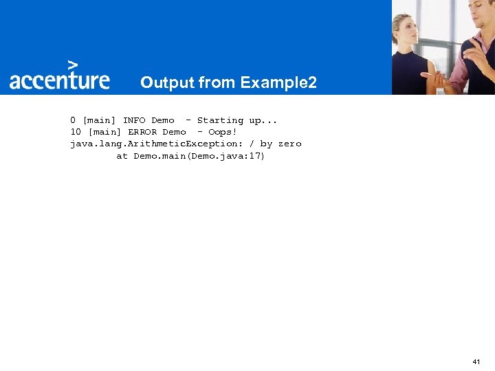 Output from Example 2 0 [main] INFO Demo - Starting up. . . 10