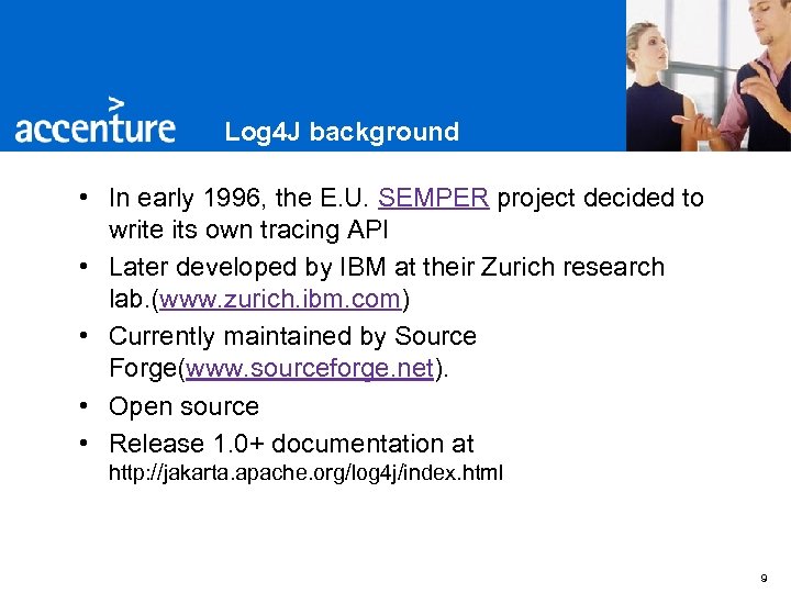 Log 4 J background • In early 1996, the E. U. SEMPER project decided