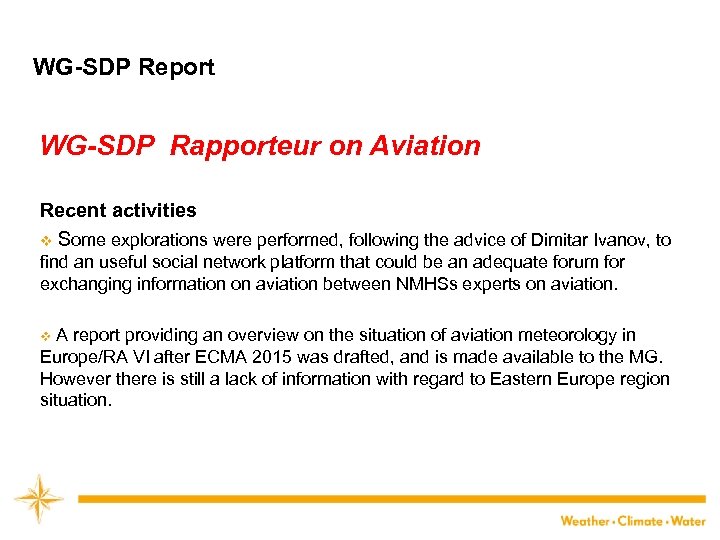 WG-SDP Report WG-SDP Rapporteur on Aviation Recent activities v Some explorations were performed, following