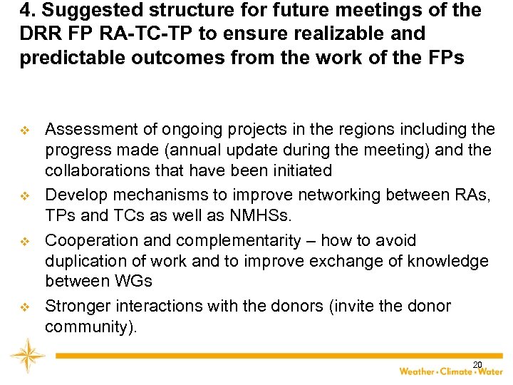 4. Suggested structure for future meetings of the DRR FP RA-TC-TP to ensure realizable