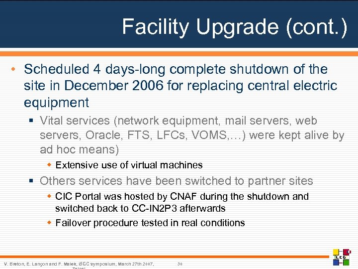 Facility Upgrade (cont. ) • Scheduled 4 days-long complete shutdown of the site in