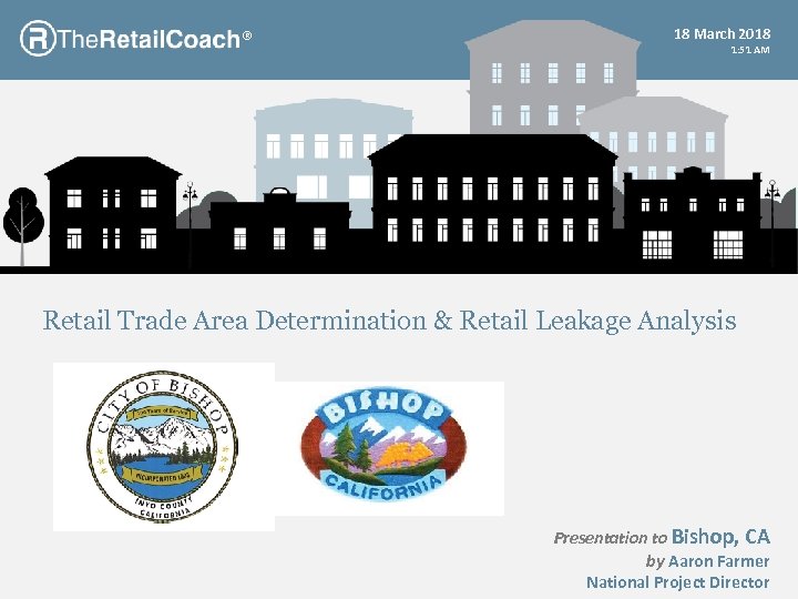 ® 18 March 2018 1: 51 AM Retail Trade Area Determination & Retail Leakage