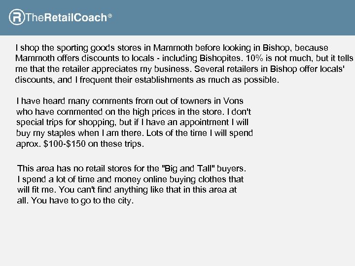 ® I shop the sporting goods stores in Mammoth before looking in Bishop, because
