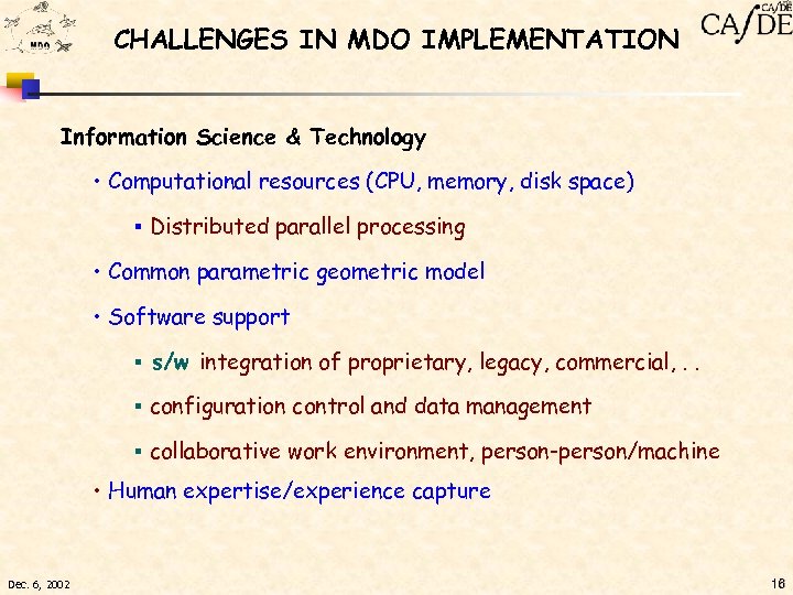 CHALLENGES IN MDO IMPLEMENTATION Information Science & Technology • Computational resources (CPU, memory, disk