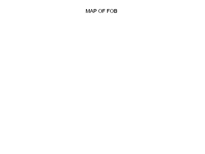 MAP OF FOB 