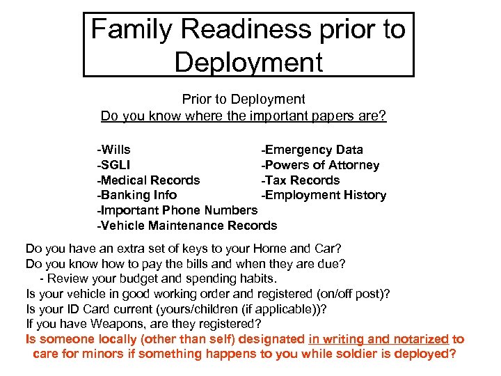 Family Readiness prior to Deployment Prior to Deployment Do you know where the important