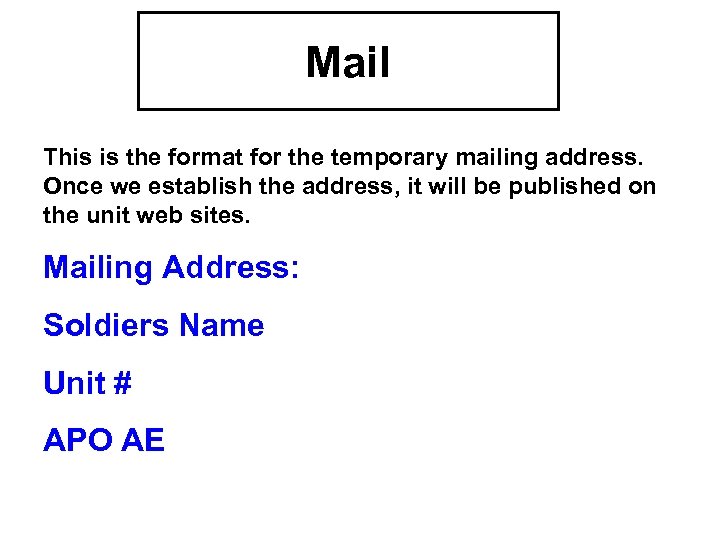 Mail This is the format for the temporary mailing address. Once we establish the