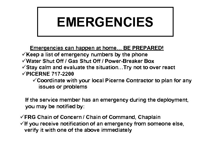 EMERGENCIES Emergencies can happen at home… BE PREPARED! üKeep a list of emergency numbers