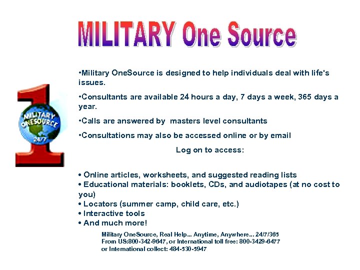  • Military One. Source is designed to help individuals deal with life's issues.