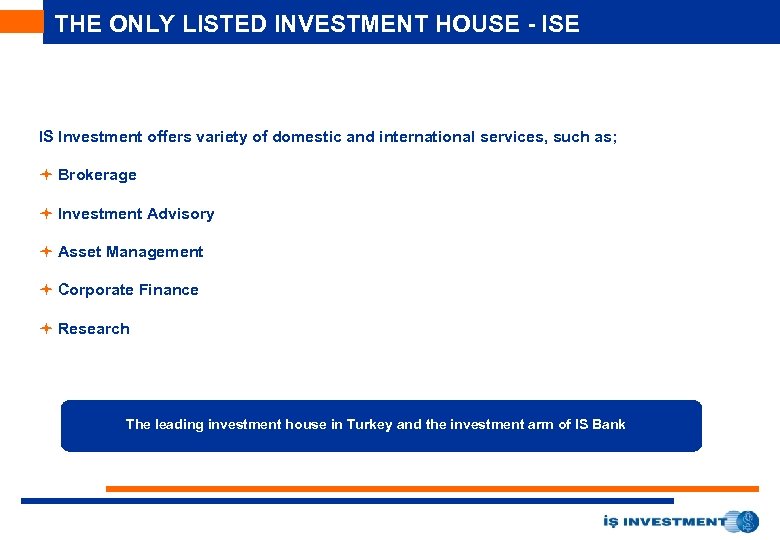 THE ONLY LISTED INVESTMENT HOUSE - ISE FITCH: “AAA(tur)” IS Investment offers variety of