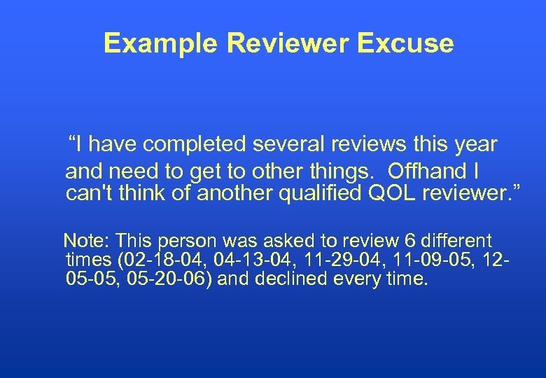 Example Reviewer Excuse “I have completed several reviews this year and need to get