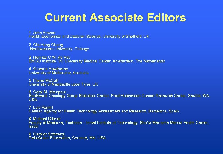 Current Associate Editors 1. John Brazier Health Economics and Decision Science, University of Sheffield,