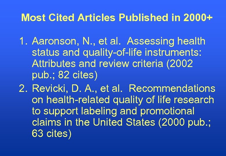 Most Cited Articles Published in 2000+ 1. Aaronson, N. , et al. Assessing health