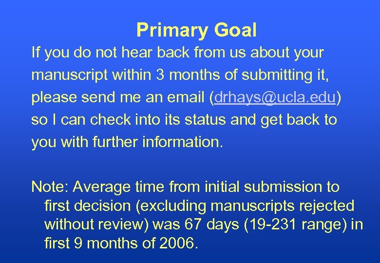 Primary Goal If you do not hear back from us about your manuscript within
