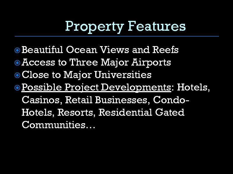 Property Features Beautiful Ocean Views and Reefs Access to Three Major Airports Close to