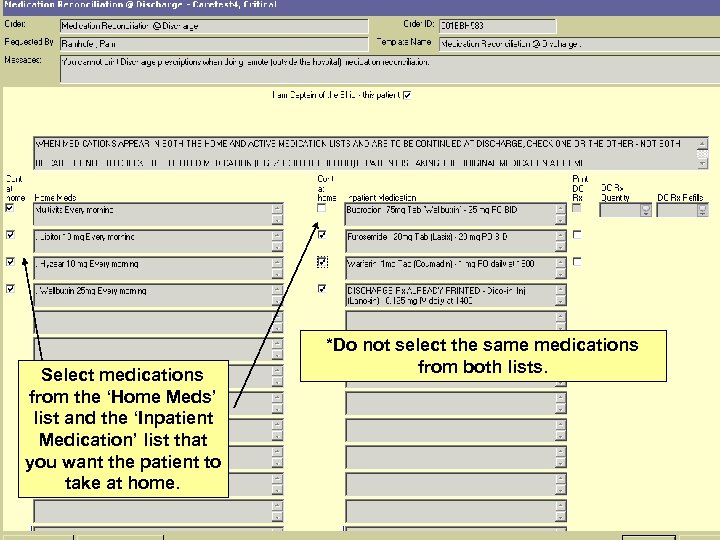 Select medications from the ‘Home Meds’ list and the ‘Inpatient Medication’ list that you