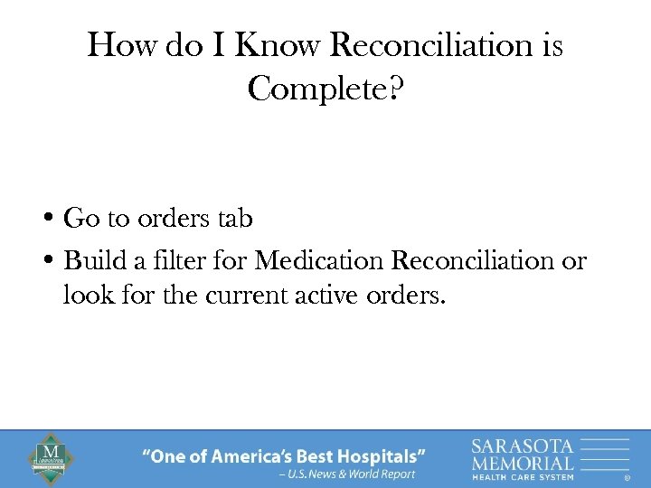 How do I Know Reconciliation is Complete? • Go to orders tab • Build