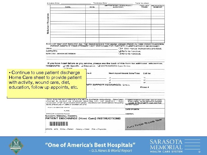  • Continue to use patient discharge Home Care sheet to provide patient with