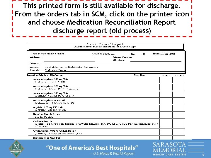 This printed form is still available for discharge. From the orders tab in SCM,