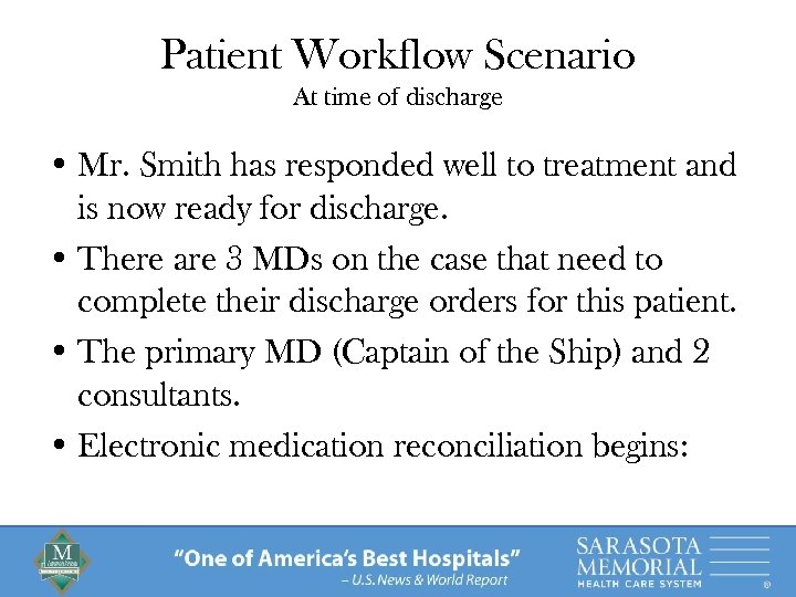 Patient Workflow Scenario At time of discharge • Mr. Smith has responded well to