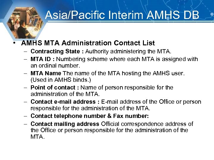 Asia/Pacific Interim AMHS DB • AMHS MTA Administration Contact List – Contracting State :