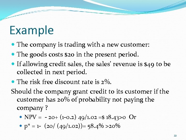 Example The company is trading with a new customer: The goods costs $20 in