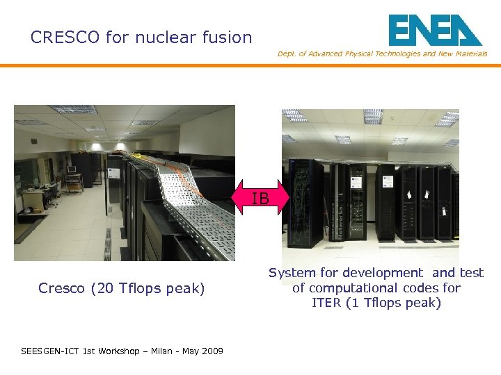 CRESCO for nuclear fusion Dept. of Advanced Physical Technologies and New Materials IB Cresco