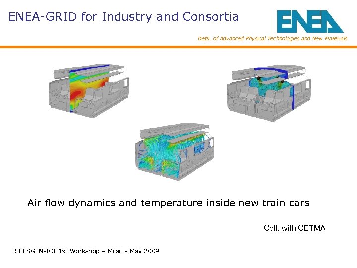ENEA-GRID for Industry and Consortia Dept. of Advanced Physical Technologies and New Materials Air