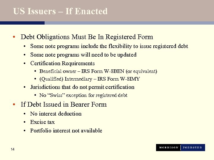 US Issuers – If Enacted • Debt Obligations Must Be In Registered Form •