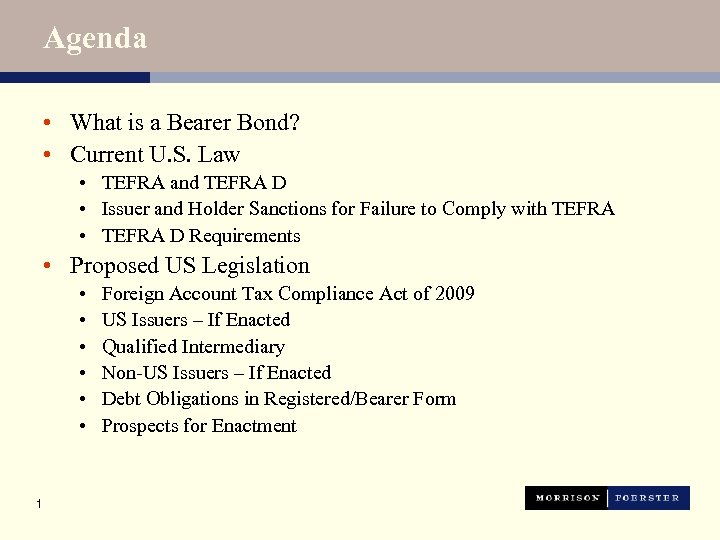 Agenda • What is a Bearer Bond? • Current U. S. Law • TEFRA