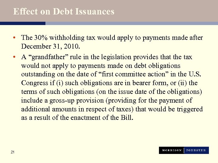 Effect on Debt Issuances • The 30% withholding tax would apply to payments made
