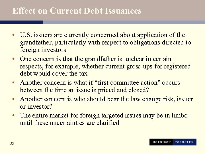Effect on Current Debt Issuances • U. S. issuers are currently concerned about application