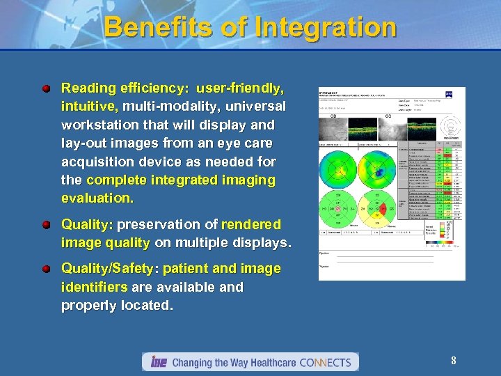 Benefits of Integration Reading efficiency: user-friendly, intuitive, multi-modality, universal workstation that will display and