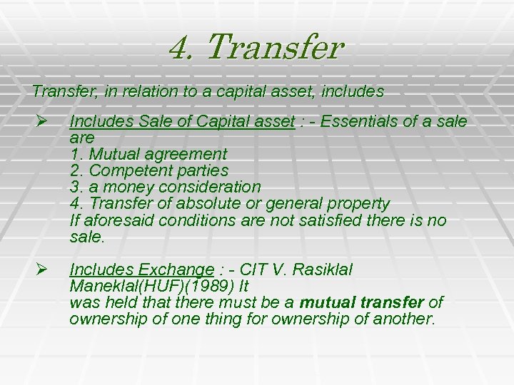 4. Transfer, in relation to a capital asset, includes Ø Includes Sale of Capital