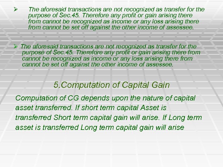 Ø The aforesaid transactions are not recognized as transfer for the purpose of Sec.