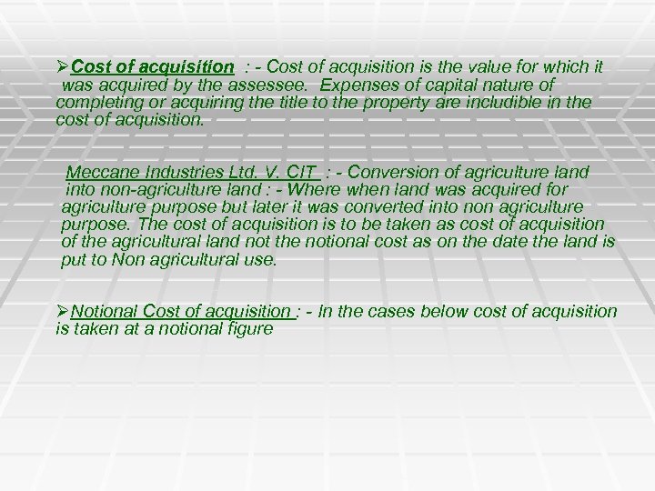 ØCost of acquisition : - Cost of acquisition is the value for which it