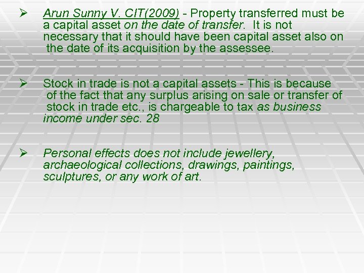 Ø Arun Sunny V. CIT(2009) - Property transferred must be a capital asset on