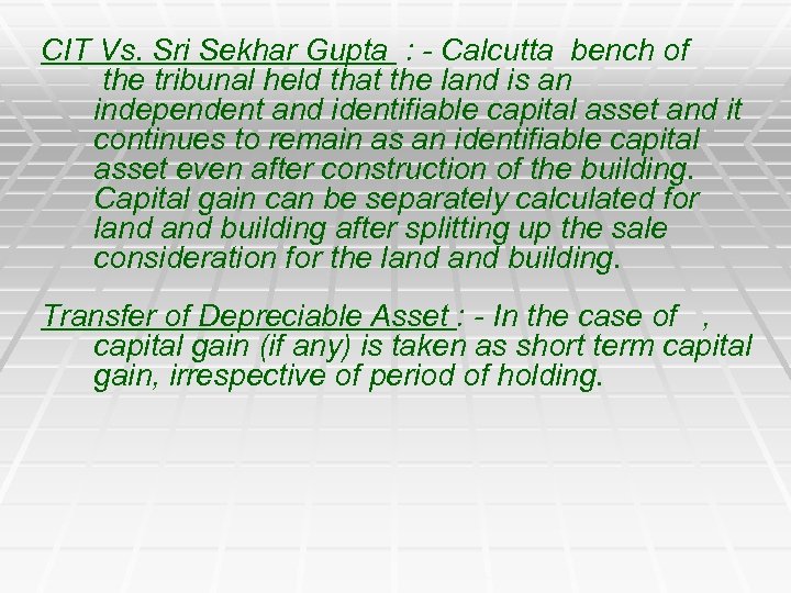 CIT Vs. Sri Sekhar Gupta : - Calcutta bench of the tribunal held that