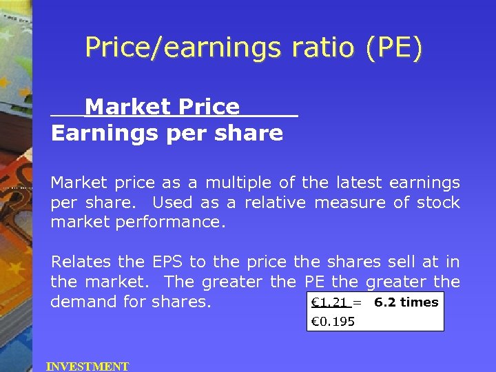 Price/earnings ratio (PE) Market Price Earnings per share Market price as a multiple of