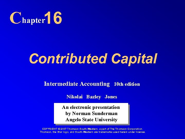 Chapter 16 Contributed Capital Intermediate Accounting 10 th edition Nikolai Bazley Jones An electronic